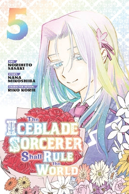 The Iceblade Sorcerer Shall Rule the World 5 by Sasaki, Norihito