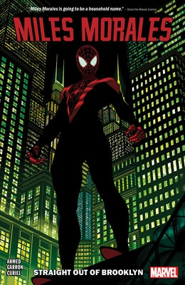 Miles Morales: Spider-Man Vol. 1: Straight Out of Brooklyn by Ahmed, Saladin