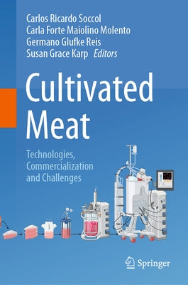 Cultivated Meat: Technologies, Commercialization and Challenges by Soccol, Carlos Ricardo