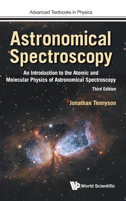 Astronomic Spectroscopy (3rd Ed) by Jonathan Tennyson