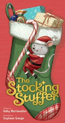 The Stocking Stuffer: A Christmas Holiday Book for Kids by Merriweather, Holley