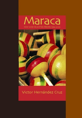 Maraca: New & Selected Poems 1966-2000 by HernÃ¡ndez Cruz, Victor