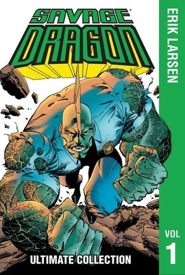 Savage Dragon Ultimate Collection Vol. 1 by Larsen, Erik