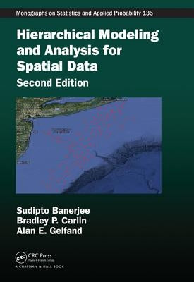 Hierarchical Modeling and Analysis for Spatial Data by Banerjee, Sudipto