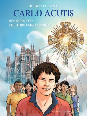 Carlo Acutis: Holiness for the Third Millennium by de PrÃ©vaux, Camille W.