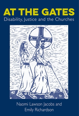 At the Gates: Disability, Justice and the Churches by Lawson-Jacobs, Naomi