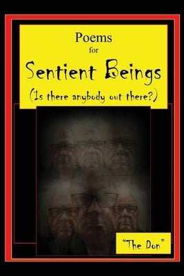 Poems for Sentient Beings (Is there anybody out there?) by Radice, Don Vito