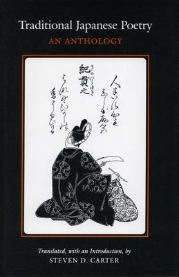 Traditional Japanese Poetry: An Anthology by Carter, Steven D.