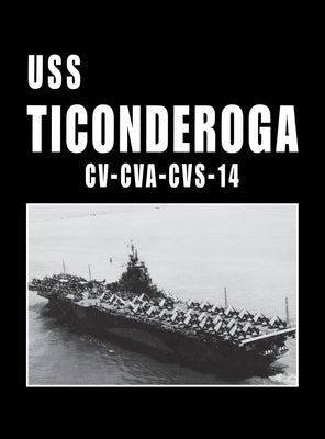 USS Ticonderoga - CV Cva CVS 14 by Turner Publishing