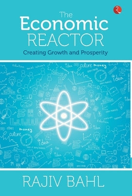 The Economic Reactor by Bahl, Rajiv