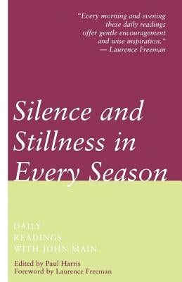 Silence and Stillness in Every Season by Main, John