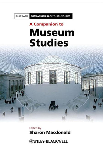 A Companion to Museum Studies by MacDonald, Sharon