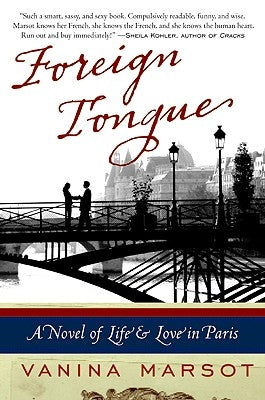 Foreign Tongue: A Novel of Life and Love in Paris by Marsot, Vanina