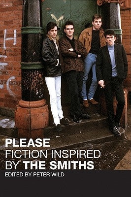 Please: Fiction Inspired by the Smiths by Wild, Peter