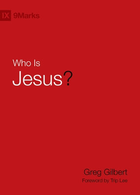 Who Is Jesus? by Gilbert, Greg