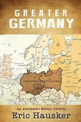 Greater Germany by Hausker, Eric