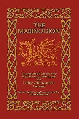 The Mabinogion: Translated from the Red Book of Hergest by Guest, Lady Charlotte