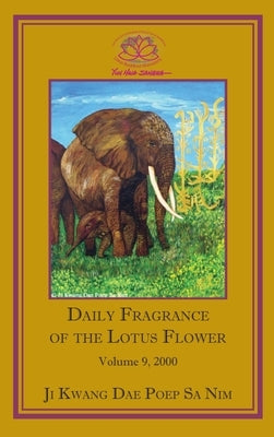 Daily Fragrance of the Lotus Flower, Vol. 9 (2000) by Ji Kwang Dae Poep Sa Nim