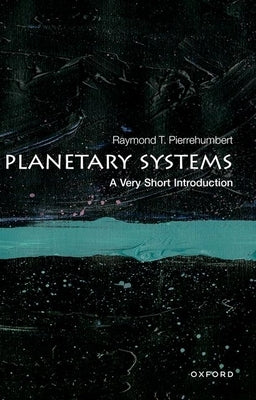 Planetary Systems: A Very Short Introduction by Pierrehumbert, Raymond T.