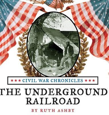 The Underground Railroad by Ashby, Ruth