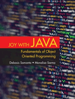 Joy with Java: Fundamentals of Object Oriented Programming by Samanta, Debasis