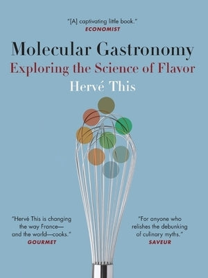 Molecular Gastronomy: Exploring the Science of Flavor by This, HervÃ©