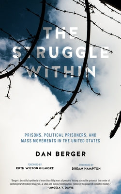 Struggle Within: Prisons, Political Prisoners, and Mass Movements in the United States by Berger, Dan