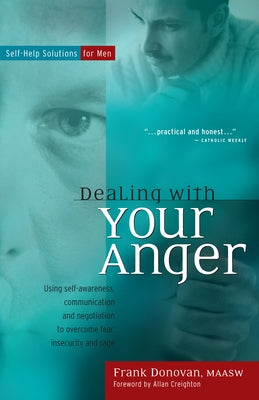 Dealing with Your Anger: Self-Help Solutions for Men by Donovan, Frank