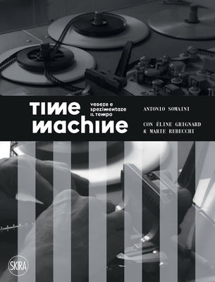 Time Machine: Cinematic Temporalities by Somaini, Antonio