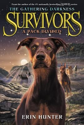 Survivors: The Gathering Darkness #1: A Pack Divided by Hunter, Erin