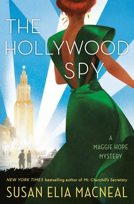 The Hollywood Spy: A Maggie Hope Mystery by MacNeal, Susan Elia