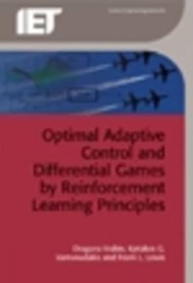 Optimal Adaptive Control and Differential Games by Reinforcement Learning Principles by Vrabie, Draguna