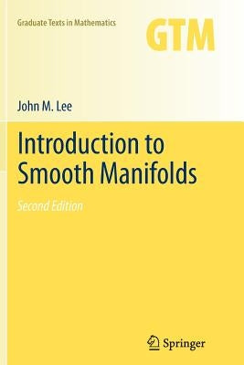 Introduction to Smooth Manifolds by Lee, John