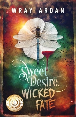 Sweet Desire, Wicked Fate by Ardan, Wray