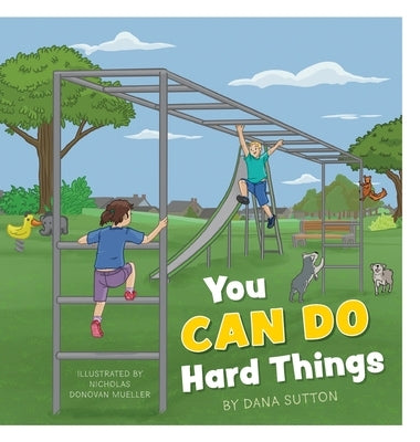 You Can Do Hard Things by Sutton, Dana