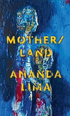 Mother/land by Lima, Ananda