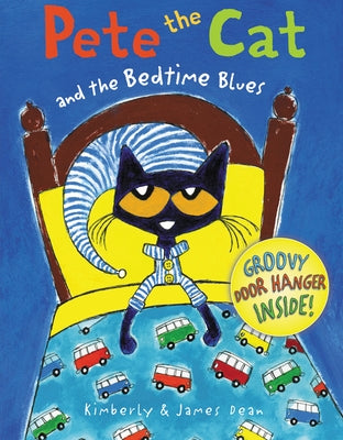 Pete the Cat and the Bedtime Blues by Dean, James