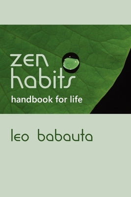 Zen Habits Handbook for Life by Babauta, Leo