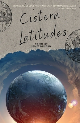 Cistern Latitudes by Duncan, James H.