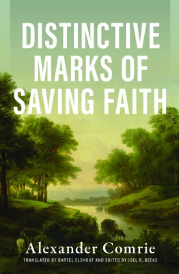 Distinctive Marks of Saving Faith by Comrie, Alexander