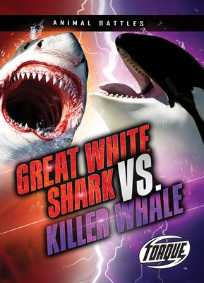 Great White Shark vs. Killer Whale by Adamson, Thomas K.