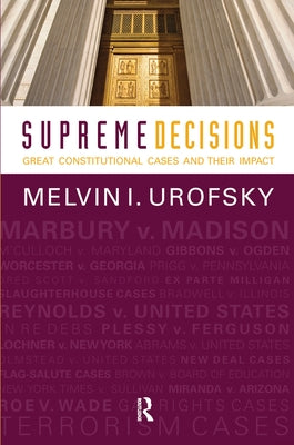 Supreme Decisions, Combined Volume: Great Constitutional Cases and Their Impact by Urofsky, Melvin I.