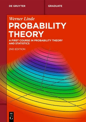 Probability Theory: A First Course in Probability Theory and Statistics by Linde, Werner