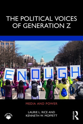 The Political Voices of Generation Z by Rice, Laurie L.