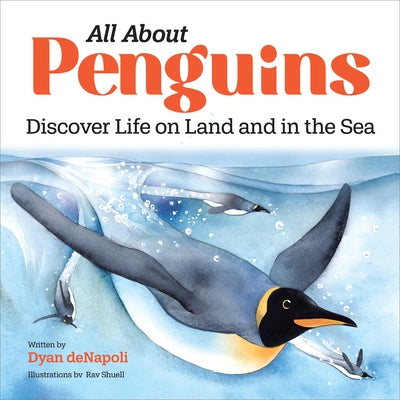 All about Penguins: Discover Life on Land and in the Sea by Denapoli, Dyan