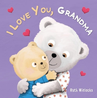 I Love You, Grandma by Wielockx, Ruth