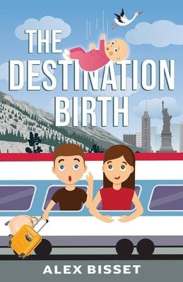 The Destination Birth by Bisset, Alexander