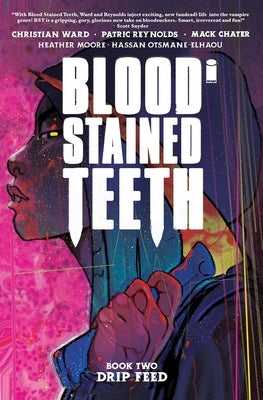 Blood Stained Teeth, Volume 2: Drip Feed by Ward, Christian