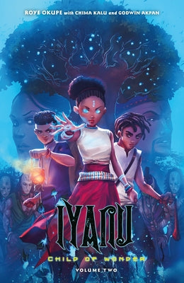 Iyanu: Child of Wonder Volume 2 by Okupe, Roye