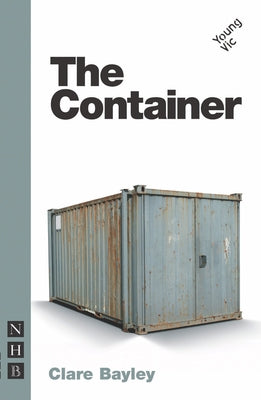 The Container by Bayley, Clare